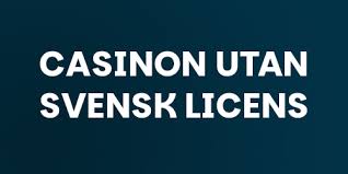 Casinon utan Licens En Guide till Spelupplevelsen Casinon utan Licens En Guide till Spelupplevelsen