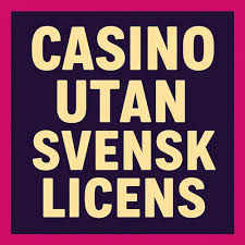Upptäck Casinon Utan Svensk Licens - Din Guide till Spelupplevelser Upptäck Casinon Utan Svensk Licens - Din Guide till Spelupplevelser
